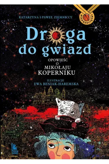 Droga do gwiazd. Opowie�� o Miko�aju Koperniku - Katarzyna Ziemnicka, Pawe� Ziemnicki