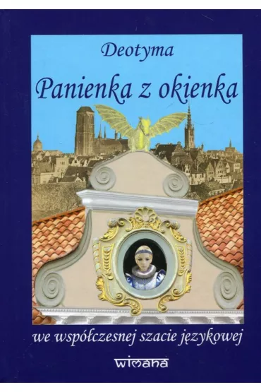 Panienka z okienka we wsp�czesnej szacie j�zyk. - Jadwiga Deotyma �uszczewska
