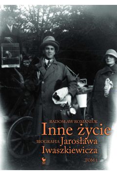 eBook Inne ycie. Biografia Jarosawa Iwaszkiewicza. Tom 1 mobi epub