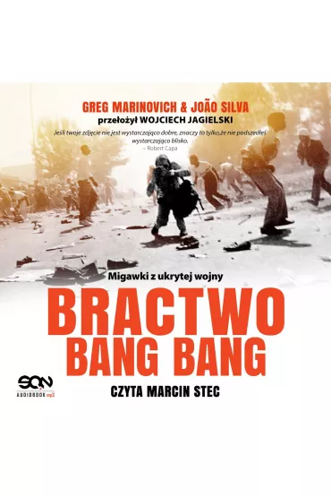 Audiobook Bractwo Bang Bang mp3 - Greg Marinovich, Joao Silva