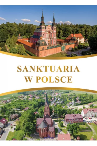 Sanktuaria w Polsce - Robert Szybiski, Teofil Krzyanowski
