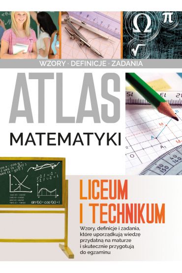 Atlas matematyki. Liceum i technikum