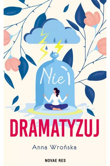 Nie dramatyzuj - Anna Wro�ska