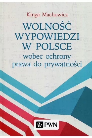 Wolno�� wypowiedzi w Polsce wobec ochrony prawa... - Kinga Machowicz