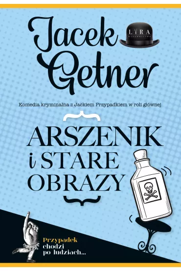 Arszenik i stare obrazy. Detektyw Jacek Przypadek. Tom 1 - Jacek Getner