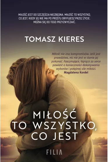 Mi�o�� to wszystko, co jest - Tomasz Kieres