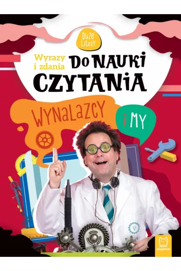 WYRAZY I ZDANIA DO NAUKI CZYTANIA. DU�E LITERY. WYNALAZCY I MY - Bogus�aw Michalec