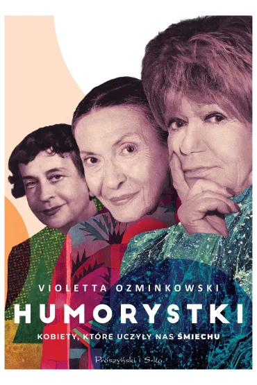 Humorystki. Kobiety, kt�re uczy�y nas �miechu - Violetta Ozminkowski