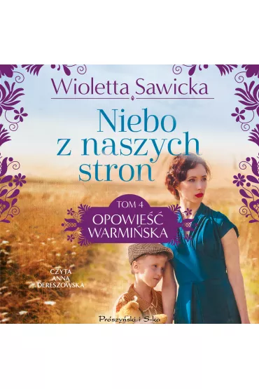 Audiobook Niebo z naszych stron. Opowie warmiska. Tom 4 mp3 - Wioletta Sawicka