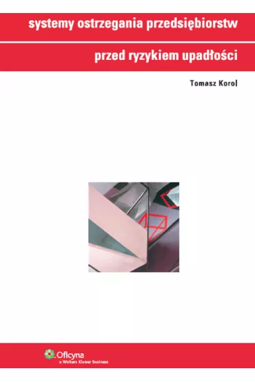 Systemy ostrzegania przedsi�biorstw przed ryzykiem upad�o�ci - Tomasz Korol