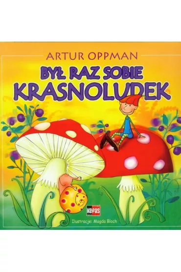 By� raz sobie krasnoludek - Artur Oppman