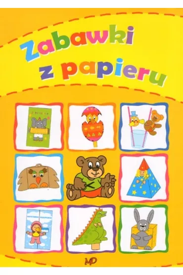 Zabawki z papieru 1 - Dorota Skwark