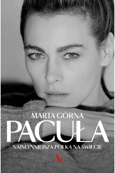 Pacu�a. Najs�ynniejsza Polka na �wiecie - Marta  G�rna