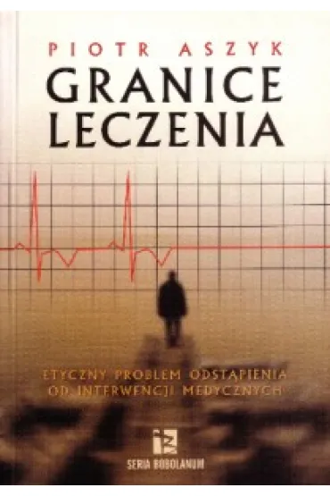 Granice leczenia - Piotr  Aszyk