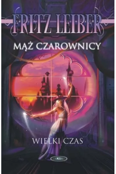 Ma� czarownicy. wielki czas - Leiber Fritz