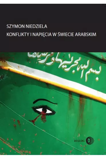 Konflikty i napi�cia w �wiecie arabskim - Szymon Niedziela