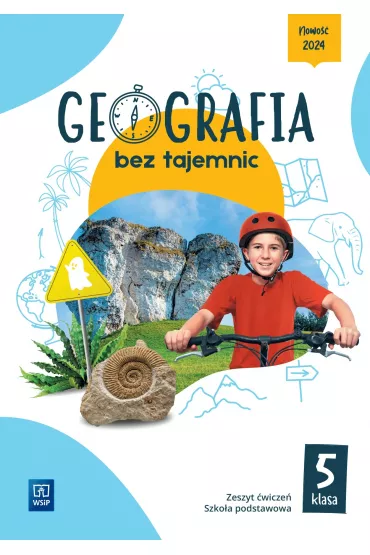 Geografia bez tajemnic. Klasa 5. Zeszyt wicze. Szkoa podstawowa