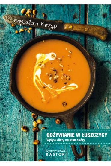 Od�ywianie w �uszczycy - Magdalena Kurzyp