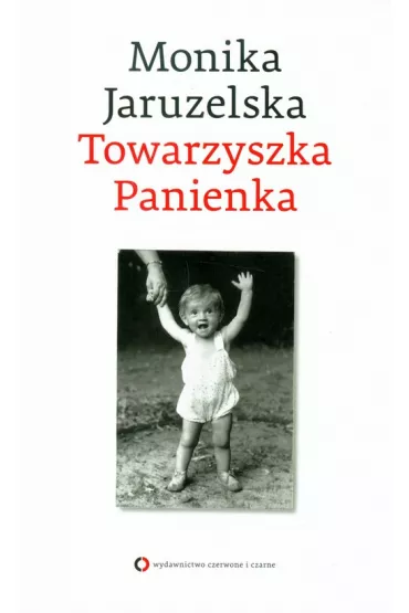 Towarzyszka panienka - Monika Jaruzelska