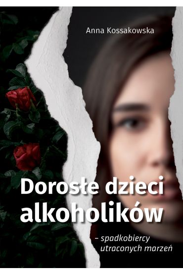 Dorosłe dzieci alkoholików – spadkobiercy utraconych marzeń