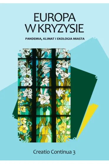 Europa w kryzysie: pandemia, klimat i ekologia miasta - Red Jerzy  Brusi�o