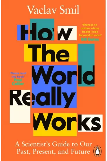 How the World Really Works - Vaclav Smil