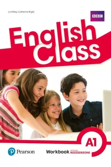 English Class A1. Zeszyt �wicze�. Wydanie rozszerzone - Catherine Bright, Liz  Killbey
