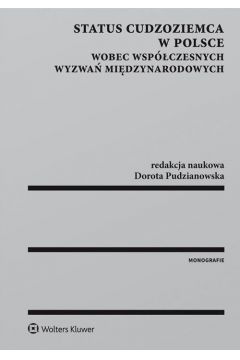 Status cudzoziemca w Polsce wobec wspczesnych wyzwa midzynarodowych