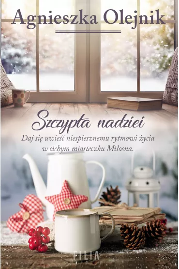 Szczypta nadziei - Agnieszka Olejnik