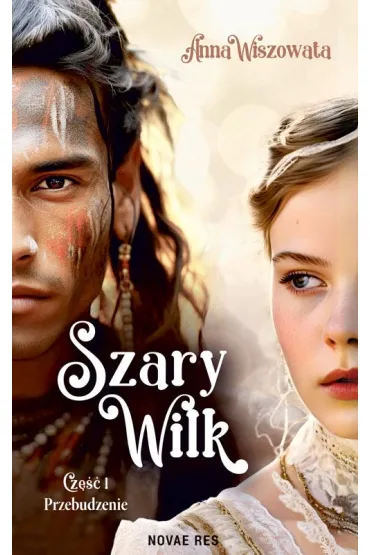 Przebudzenie. Szary Wilk. Cz�� 1 - Anna  Wiszowata