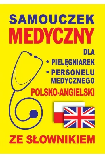Samouczek medyczny dla piel�gniarek i personelu medycznego polsko-angielski ze s�ownikiem - Jacek Gordon