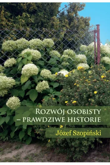 eBook Rozw�j osobisty - prawdziwe historie pdf - J�zef Szopi�ski