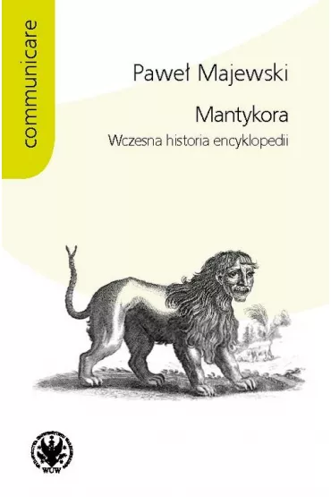 Mantykora. Wczesna historia encyklopedii - Pawe Majewski