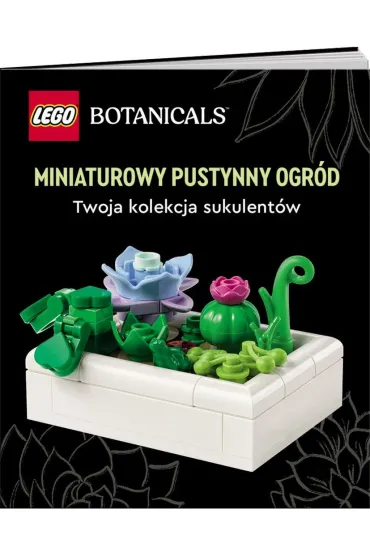 LEGO Botanicals. Miniaturowy pustynny ogr�d