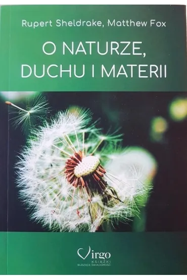 O naturze, duchu i materii - Matthew Fox, Rupert Sheldrake