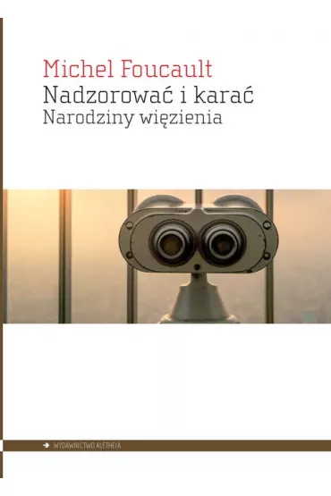 Nadzorowa� i kara� - Michel Foucault
