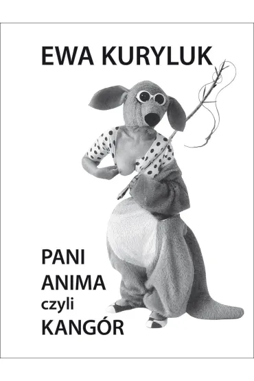 Pani Anima czyli Kang�r - Ewa Kuryluk