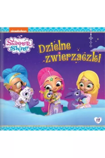 Shimmer & Shine. Dzielne Zwierzaczki