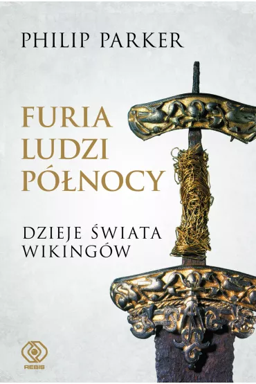 Furia ludzi P�nocy. Dzieje �wiata wiking�w - Philip Parker