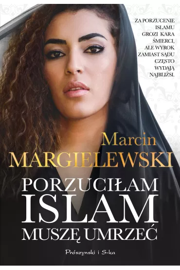Porzuci�am islam, musz� umrze� - Marcin Margielewski
