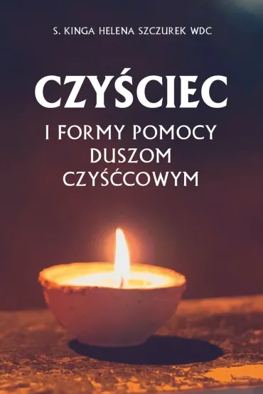 Czy�ciec i formy pomocy duszom czy��cowym (pocket) - Kinga Helena Szczurek