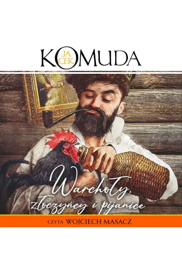 Audiobook Warcho�y, z�oczy�cy i pijanice mp3 - Jacek Komuda