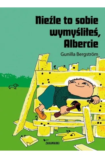 Nie�le to sobie wymy�li�e�, Albercie. Albert Albertson. Tom 2 - Gunilla Bergstr�m
