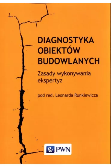 Diagnostyka obiekt�w budowlanych. Zasady wykonywania ekspertyz - Leonard Runkiewicz