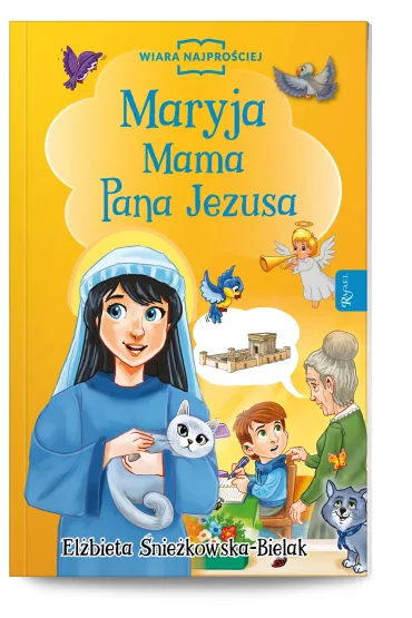 Maryja Mama Pana Jezusa - El�bieta �nie�kowska-Bielak