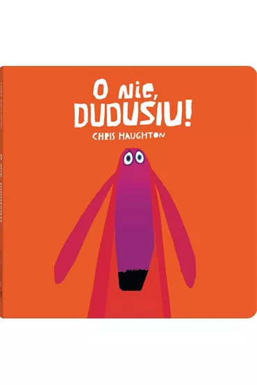 O nie, Dudusiu! - Chris  Haughton