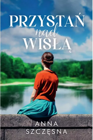 Przysta� nad Wis�� - Anna Szcz�sna