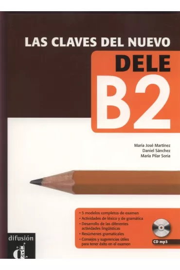 Las claves del nuevo dele B2 - Daniel Sanchez, Maria Soria Pilar, Maria Jose Martinez