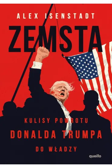Zemsta. Kulisy powrotu Donalda Trumpa do w�adzy - Alex  Isenstadt