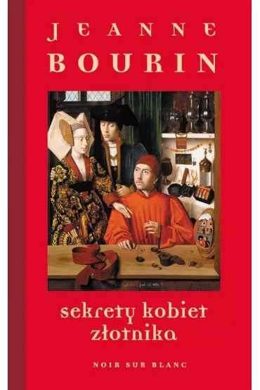 Sekrety kobiet z�otnika - Jeanne Bourin